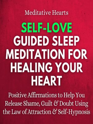 cover image of Self-Love Guided Sleep Meditation for Healing Your Heart